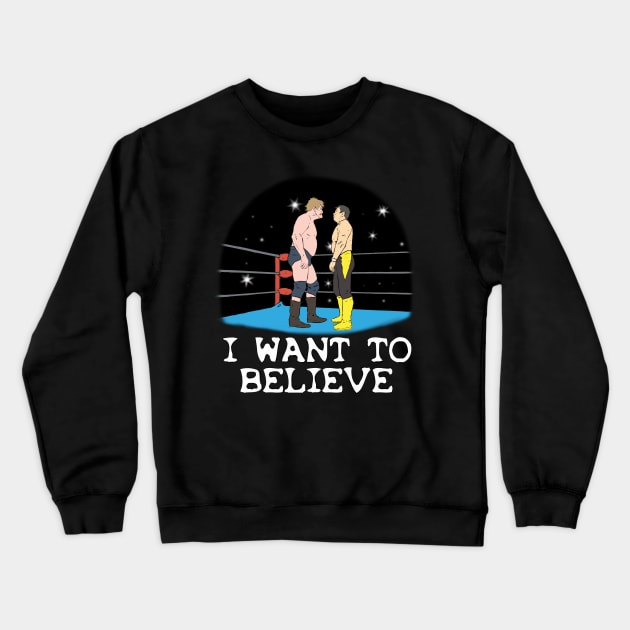 I want to believe... Crewneck Sweatshirt by PickledGenius